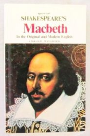 Shakespeare's Macbeth in the Original and Modern English (Shakespeare Parallel Text)