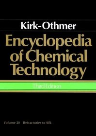 Refractories to Silk, Volume 20, Encyclopedia of Chemical Technology, 3rd Edition