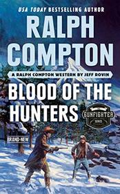 Ralph Compton Blood of the Hunters (Gunfighter, Bk 2)