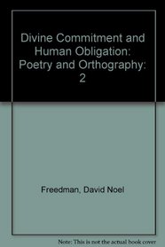 Divine Commitment and Human Obligation: Poetry and Orthography