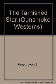 The Tarnished Star (Gunsmoke Westerns)