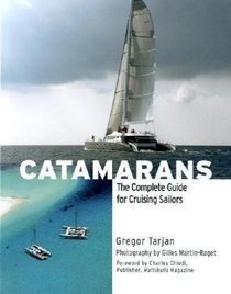 Catamarans: The Complete Guide for Cruising Sailors