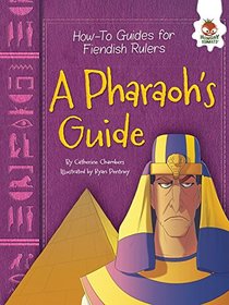 A Pharaoh's Guide (How-To Guides for Fiendish Rulers)