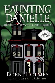 The Ghost Who Wanted Revenge (Haunting Danielle) (Volume 4)