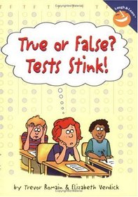 True or False?: Tests Stink!