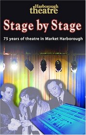Stage by Stage: 75 Years of Theatre in Market Harborough