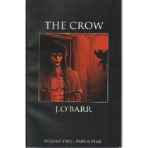 The Crow: Pain & Fear (Volume One)