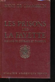 Les prisons des La Fayette: Dix ans de courage et d'amour (French Edition)