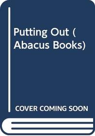 PUTTING OUT (ABACUS BOOKS)