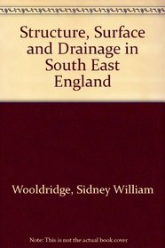 Structure, Surface and Drainage in South East England