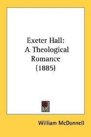 Exeter Hall: A Theological Romance (1885)