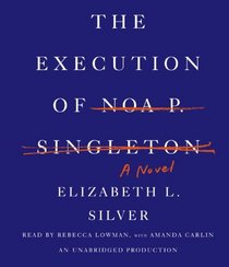 The Execution of Noa P. Singleton (Audio CD) (Unabridged)