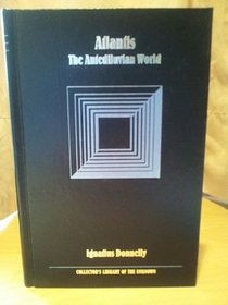 Atlantis: The Antediluvian World (Collectors Library of the Unknown)