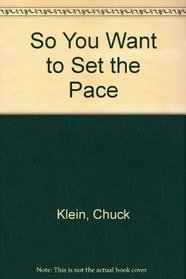 So You Want to Set the Pace