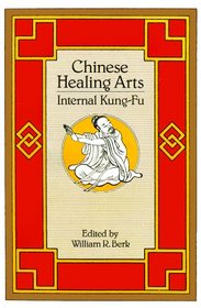 Chinese Healing Arts: Internal Kung-Fu