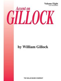 Accent on Gillock Volume 8: Later Intermediate Level (Willis)