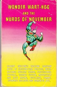 Wonder Wart-hog and the nurds of November : Gilbert Shelton's exciting cartoon novel of election-year politics, international nuclear terror, professional ... famine, economic collapse and ...