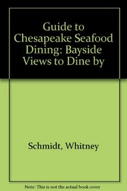 Guide to Chesapeake Seafood Dining: Bayside Views to Dine by