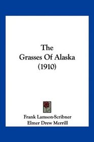 The Grasses Of Alaska (1910)