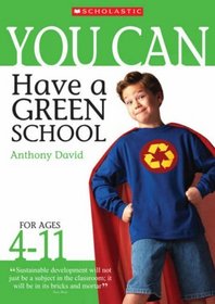 Have a Green School Ages 4-11 (You Can..)