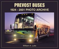 Prevost Buses: 1924 Through 2002 Photo Archive (Photo Archive)