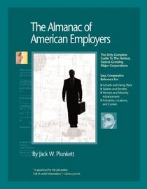 The Almanac of American Employers 2007: Market Research, Statistics & Trends Pertaining to the Leading Corporate Employers in America