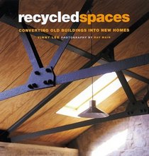 Recycled Spaces: Converted Old Buildings into New Homes