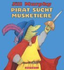 Pirat sucht Musketiere. ( Ab 4 J.).