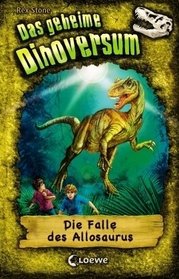 Das geheime Dinoversum 10. Die Falle des Allosaurus