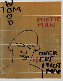 Tom Wood: Photie Man