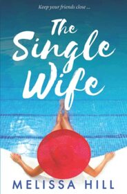The Single Wife (aka Never Say Never) (Lakeview, Bk 3)