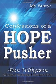My Story: Confessions of a Hope Pusher