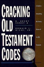 Cracking Old Testament Codes: A Guide to Interpreting the Literary Genres of the Old Testament