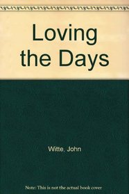 Loving the Days (Wesleyan Poetry Program)