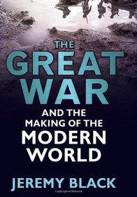 The The Great War and the Making of the Modern World