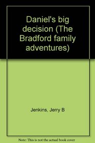 Daniel's big decision (The Bradford family adventures)