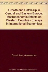 Growth and Catch-Up in Central and Eastern Europe: Macroeconomic Effects on Western Countries (Essays in International Economics)