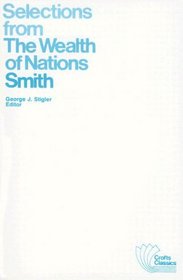 Selections from the Wealth of Nations (Crofts Classics)