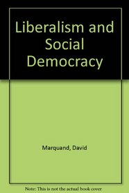 Liberalism and Social Democracy