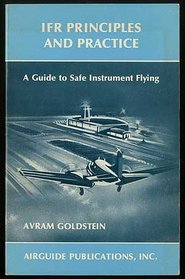 IFR Principles and Practice: A Guide to Safe Instrument Flying