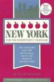 New York for the Independent Traveler: Fun Self-Guided Tours With Special Maps, Step-By-Step Itineraries and Floor Plans