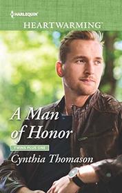 A Man of Honor (Twins Plus One, Bk 2) (Harlequin Heartwarming, No 307) (Larger Print)