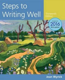 Steps to Writing Well, 2016 MLA Update (Wyrick's Steps to Writing Well Series)