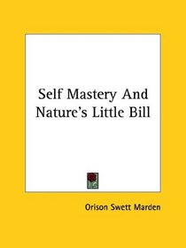 Self Mastery And Nature's Little Bill
