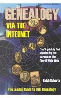 Genealogy Via the Internet: Tracing Your Family Roots Quickly and Easily (Genealogy Via the Internet)
