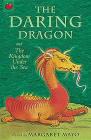 The Daring Dragon (Magical Tales from Around the World. S)