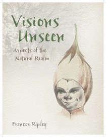 Visions Unseen: Aspects of the Natural Realm