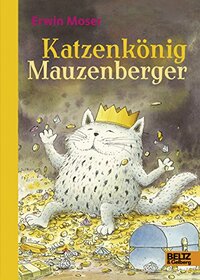 Katzenknig Mauzenberger: Eine Geschichte aus Katzenland