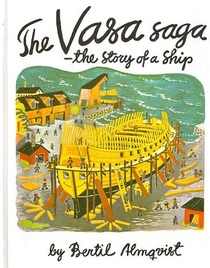 The Vasa Saga: The Story of a Ship