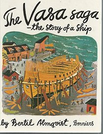 The Vasa Saga: The Story of a Ship